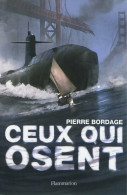 Ceux Qui Osent (2012) De Pierre Bordage - Andere & Zonder Classificatie