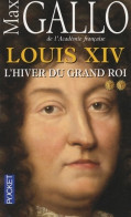 Louis XIV Tome II : L'hiver Du Grand Roi (2009) De Max Gallo - Geschiedenis