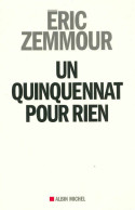 Un Quinquennat Pour Rien (2016) De Eric Zemmour - Politik