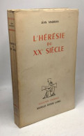 L'hérésie Du XXe Siècle / Collection Itinéraires - Geschiedenis