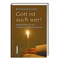 Gott Ist Auch Wer!: Meditationen Für Die Advents- Und Weihnachtszeit - Andere & Zonder Classificatie