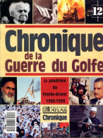 Chronique De La Guerre Du Golfe N° 12 IRAK  Poudriere Du Proche Orient - Histoire