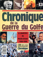 Chronique De La Guerre Du Golfe N° 13 IRAK  Poudriere Du Proche Orient - Histoire