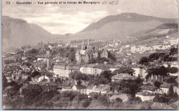 SUISSE - NEUCHATEL - Vue Generale Et La Trouee De Bourgogne - Sonstige & Ohne Zuordnung