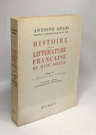 Histoire De La Littérature Française Au XVIIe Siècle - TOME IV L'apogée Du Siècle: La Fontaine Racine La Rochefoucauld M - Andere & Zonder Classificatie