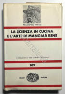 Ricettario Artusi - La Scienza In Cucina E L'Arte Di Mangiar Bene - 1970 Einaudi - Sonstige & Ohne Zuordnung