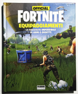 Official Fortnite: Equipaggiamenti: Raccolta Imperdibile Di Armi E Oggetti 2019 - Sonstige & Ohne Zuordnung