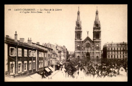 42 - ST-CHAMOND - LA PLACE DE LA LIBERTE ET L'EGLISE NOTRE-DAME - Saint Chamond