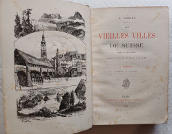 C1 ROBIDA Les VIEILLES VILLES De SUISSE EO 1879 Grand Format ILLUSTRE Relie - 1801-1900