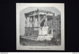 Tribuna Del Tempio Di Pandrosia, Atene Incisione Del 1867 - Avant 1900