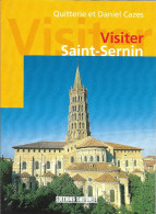 Visiter SAINT SERNIN - TOULOUSE + Q. Et D. CAZES + Ed. Sud-Ouest 1994 + COMME NEUF - Midi-Pyrénées