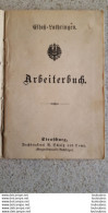 ARBEITERBUCH LIVRET OUVRIER STRASBOURG 11e REICH 1882 - Andere & Zonder Classificatie