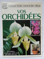 Comment Choisir Entretenir Faire Refleurir Vos Orchidées N.25 - Andere & Zonder Classificatie