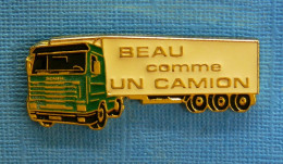 1 PIN'S //  ** TRUCK / SCANIA / BEAU COMME UN CAMION ** - Transports