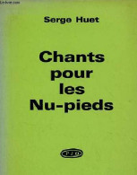 Chants Pour Les Nu-pieds. - Huet Serge - 1975 - Normandië