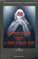 Jean-Pierre Bouyxou Contre La Femme Au Masque Rouge - La Femme Spectrale - Le Château De Blangis - Les Trois Moines Roug - Andere & Zonder Classificatie