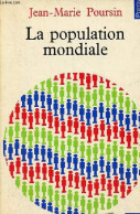 La Population Mondiale - Collection Points Economie N°3. - Poursin Jean-Marie - 1976 - Geschiedenis