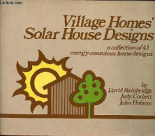 Village Homes' Solar House Designs A Collection Of 43 Energy-conscious House Designs. - Bainbridge David & Corbett Judy - Taalkunde