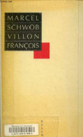 Villon François. - Schwob Marcel - 1990 - Biographie