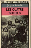 Les Quatre Soleils - Souvenirs Et Réflexions D'un Ethnologue Au Mexique - Collection Terre Humaine N°3004. - Soustelle J - Geschiedenis