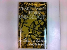 Verklungen Horn Und Geläut - Ein Leben Mit Wäldern Und Hunden - Die Forstmeisterchronik - Dieren