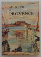 MAUCLAIR - Au Soleil De Provence Arthaud 1933 Ill M. D'Attanoux EXCELLENT ETAT Cannes Antibes Grasse - Provence - Alpes-du-Sud