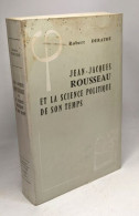 Jean-jacques Rousseau Et La Science Politique De Son Temps - Biographie