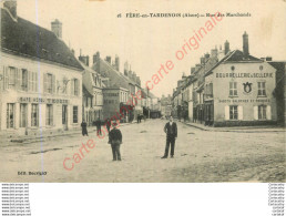 02.  FERE EN TARDENOIS .  Rue Des Marchands . - Fere En Tardenois