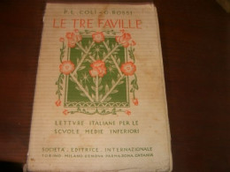 LIBRO LE TRE FAVILLE -LETTURE ITALIANE PER LE SCUOLE MEDIE INFERIORI 1937 III EDIZIONE - Kinderen