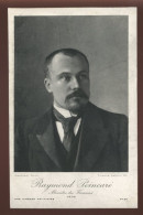 POLITIQUE - RAYMOND POINCARE, MINISTRE DES FINANCES EN 1906 - NE A BAR-LE DUC EN 1860 - MORT A PARIS EN 1934 - Personaggi