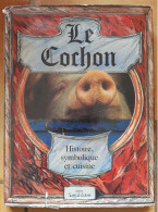 Le Cochon Histoire, Symbolique Et Cuisine Du Porc 1987 - History