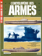 ENCYCLOPEDIE DES ARMES N° 62 Sous Marins De L Axe  , Militaria Forces Armées - French