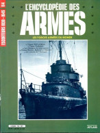 ENCYCLOPEDIE DES ARMES N° 114 Escorteurs 1939 1945 Gabbiano , Convois Arctique , Bangor ,  Militaria Forces Armées - French