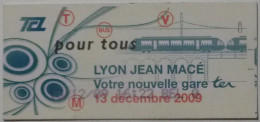 Ticket TCL Lyon (69/Rhône) - Bus Métro Tramway - Nouvelle Gare Train TER Jean Macé - 13 Décembre 2009 - Ticket Utilisé - Europa