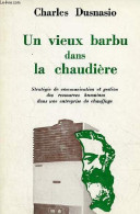 Un Vieux Barbu Dans La Chaudière - Stratégie De Communication Et Gestion Des Ressources Humaines Dans Une Entreprise De  - Management