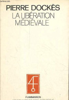 La Libération Médiévale - Collection Nouvelle Bibliothèque Scientifique. - Dockès Pierre - 1979 - History