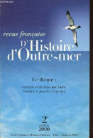 Revue Française D'Histoire D'Outre-Mer N°328-329 2e Semestre 2000 - Le Thème : Grégoire Et La Cause Des Noirs, Combats E - Other Magazines