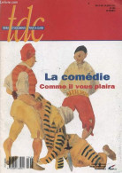 Textes Et Documents Pour La Classe TDC N°698, Du 15 Au 30 Juin 1995- La Comedie, Comme Il Vous Plaira - Lattanzio Evelyn - Other Magazines