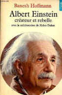 Albert Einstein Créateur Et Rebelle - Collection Points Sciences N°19. - Hoffmann Banesh - 1979 - Biographie