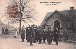 Luxembourg - Volontaires Luxembourgeois - Corps De Garde - 1907 - Luxemburg - Town