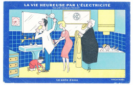 Buvard  20.5 X 13.2 La Vie Heureuse Par L'ELECTRICITE  La Salle D'eau  Illustrateur JACQUES FAIZANT - Elektriciteit En Gas