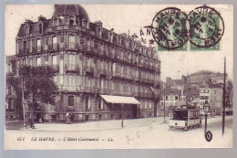 76 - LE HAVRE - HÔTEL CONTINENTALE - ANIMÉE - - Unclassified