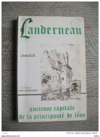 Landerneau  Ancienne Capitale Principauté De Léon Jehan Bazin 1973 Illustré Bretagne - Bretagne