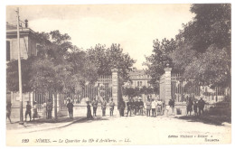 CPA 30 - NIMES (Gard) - 129. Le Quartier Du 19e D'Artillerie - LL - Belle Animation - Peu Courante - TTBE - Nîmes