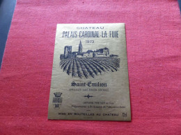 E-445 , ETIQUETTE , SAINT-EMILION, Château PALAIS CARDINAL LA FUIE 1973 - Bordeaux