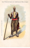 Afrique Du Sud - N°72328 - Le Transvaal Et L'Afrique Sauvage - Un Homme Avec Un Grand Baton - Zuid-Afrika