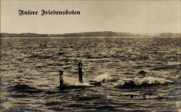 CPA Deutsches Unterseeboot, U-Boot Unter Wasser, Unsere Friedensboten, Kaiserliche Marine, NPG, GLK - Other & Unclassified