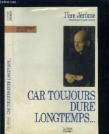 Car Toujours Dure Longtemps Père Jérôme - Other & Unclassified