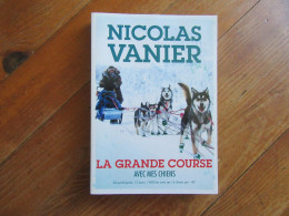 La Grande Course Avec Mes Chiens       Nicolas Vanier - Adventure