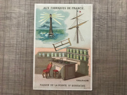 Aux Fabriques De France CHARADE Maison De La Pointe St Eustache - Andere & Zonder Classificatie